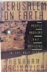 Jerusalem on Earth: People, Passions, and Politics in the Holy City